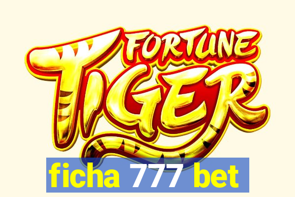 ficha 777 bet